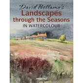 David Bellamy’’s Landscapes Through the Seasons in Watercolour