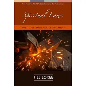 Spiritual Laws: Hard & Fast Logic for Forging Ahead