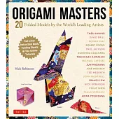 Origami Masters Kit: 20 Folded Models by the World’s Leading Artists (Includes Step-By-Step Online Tutorials)