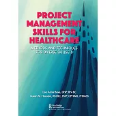 Project Management Skills for Healthcare: Methods and Techniques for Diverse Skillsets