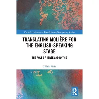 Translating Molière for the English-Speaking Stage: The Role of Verse and Rhyme