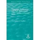 Classroom Composition and Pupil Achievement (1986): A Study of the Effect of Ability-Based Classes