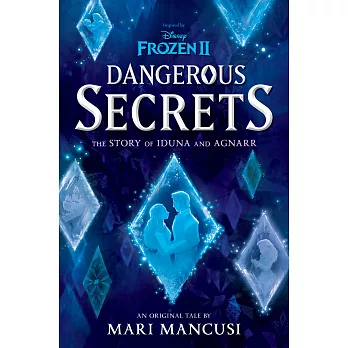 Frozen 2: Dangerous Secrets: The Story of Iduna and Agnarr