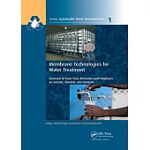 Membrane Technologies for Water Treatment: Removal of Toxic Trace Elements with Emphasis on Arsenic, Fluoride and Uranium