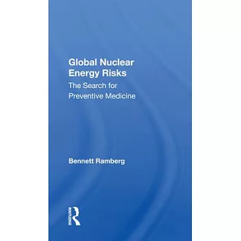 Global Nuclear Energy Risks: The Search for Preventive Medicine