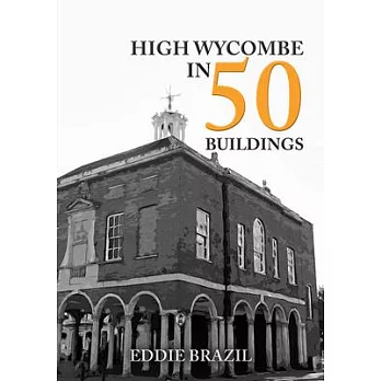 High Wycombe in 50 Buildings