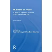 Business in Japan: A Guide to Japanese Business Practice and Procedure-- Fully Revised Edition