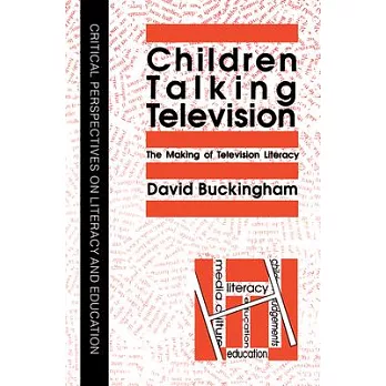 Children talking television : the making of television literacy