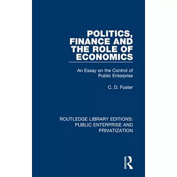 Politics, Finance and the Role of Economics: An Essay on the Control of Public Enterprise
