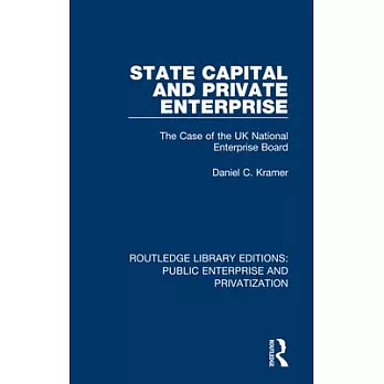 State Capital and Private Enterprise: The Case of the UK National Enterprise Board