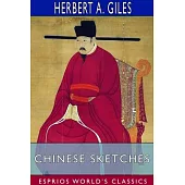 Chinese Sketches (Esprios Classics)