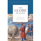 The Globe on Paper: Writing Histories of the World in Renaissance Europe and the Americas