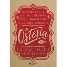Osteria: 1,000 Generous and Simple Recipes from Italy’’s Best Local Restaurants