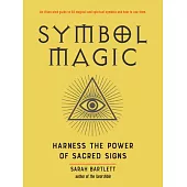Symbol Magic: Harness the Power of Sacred Signs