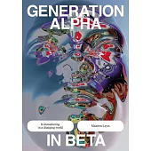Generation Alpha in Beta: Reframing Marketing to Kids