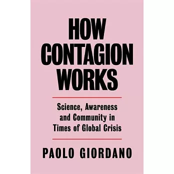 How Contagion Works: Science, Awareness and Community in Times of Global Crises