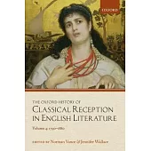 The Oxford History of Classical Reception in English Literature: Volume 4: 1790-1880