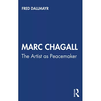 Marc Chagall: The Artist as Peacemaker