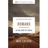40 Days Through the Book: Romans Study Guide: In the Grip of Grace