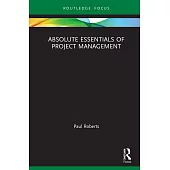 Absolute Essentials of Project Management