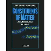 Constituents of Matter: Atoms, Molecules, Nuclei, and Particles