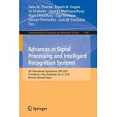 Advances in Signal Processing and Intelligent Recognition Systems: 5th International Symposium, Sirs 2019, Trivandrum, India, December 18-21, 2019, Re