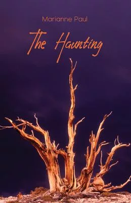 The Haunting: Poems of Nature, Love and Loss