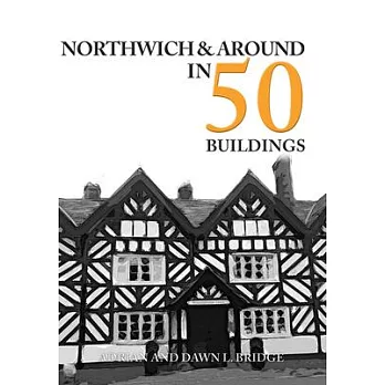 Northwich & Around in 50 Buildings