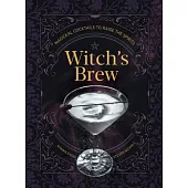 Witch’’s Brew: 30 Magickal Cocktails