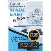 REVENUE MANAGEMENT MADE EASY, for Midscale and Limited-Service Hotels