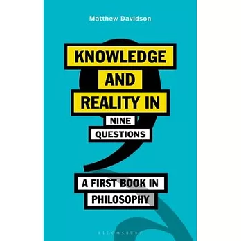 Knowledge and Reality in Nine Questions: An Introduction to Philosophy