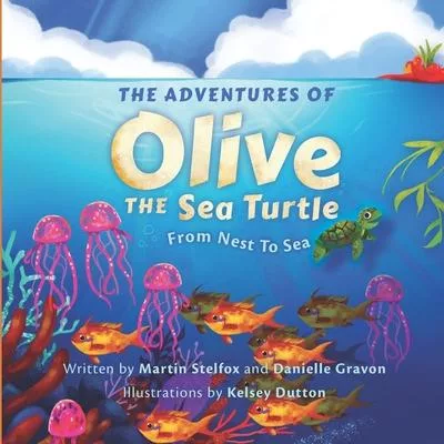 The Adventures of Olive the Sea Turtle: From Nest to Sea