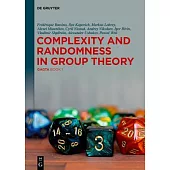 Complexity and Randomness in Group Theory: Gagta Book 1