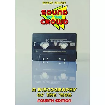 Sound of the Crowd: a Discography of the ’’80s (Fourth Edition)