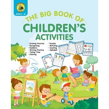 The Big Book of Children’’s Activities: Drawing Practice, Numbers, Writing Practice, Telling Time, Coloring, Puzzles, Matching, Counting, Alphabet Exer