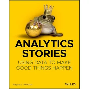Analytics Stories: How to Make Good Things Happen