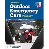 Outdoor Emergency Care: A Patroller’’s Guide to Medical Care