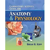 Laboratory Activity Guide for Anatomy & Physiology