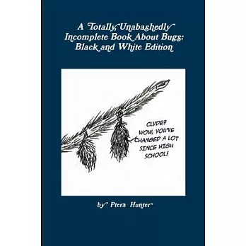 博客來-A Totally, Unabashedly Incomplete Book About Bugs: Black and White ...