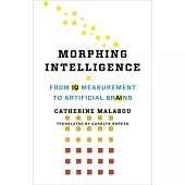 Morphing Intelligence: From IQ Measurement to Artificial Brains