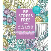 Be Stress-Free and Color: Channel Your Worries Into a Comforting, Creative Activity