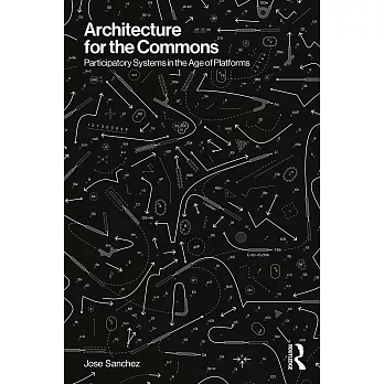 Architecture for the Commons: Participatory Systems in the Age of Platforms