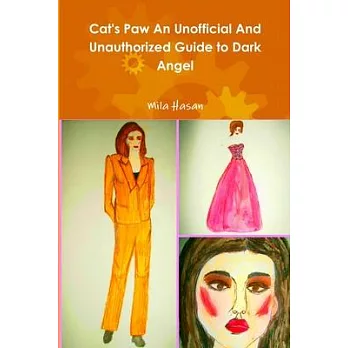 Cat’’s Paw An Unofficial And Unauthorized Guide to Dark Angel