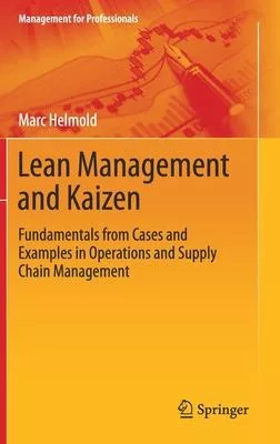 Lean Management and Kaizen: Fundamentals from Cases and Examples in Operations and Supply Chain Management