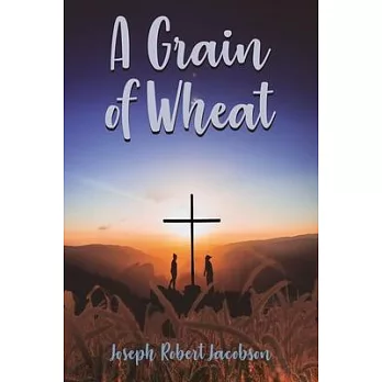 A Grain of Wheat: A Novel in Three Books with Prologue and Epilogue