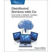 Distributed Services with Go: Your Guide to Reliable, Scalable, and Maintainable Systems