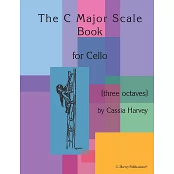 The C Major Scale Book for Cello (Three Octaves)