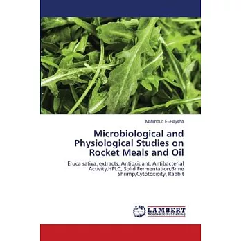 Microbiological and Physiological Studies on Rocket Meals and Oil