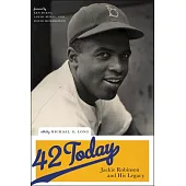 42 Today: Jackie Robinson and His Legacy
