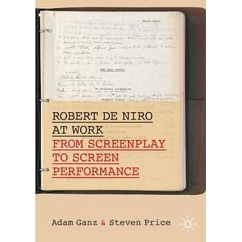 Robert de Niro at Work: From Screenplay to Screen Performance